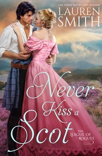 Never Kiss a Scot: The League of Rogues - Book 10 - Lauren Smith - ebook