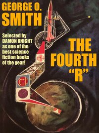 The Fourth "R" - George O. Smith - ebook