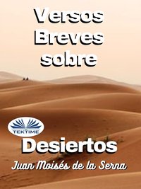 Versos Breves Sobre Desiertos - Juan Moisés De La Serna - ebook