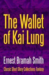 The Wallet of Kai Lung - Ernest Bramah Smith - ebook