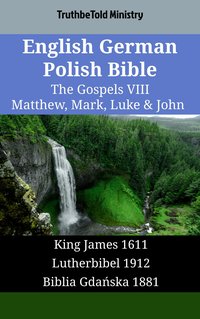 English German Polish Bible - The Gospels VIII - Matthew, Mark, Luke & John - TruthBeTold Ministry - ebook