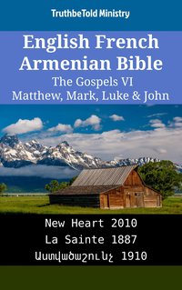 English French Armenian Bible - The Gospels VI - Matthew, Mark, Luke & John - TruthBeTold Ministry - ebook