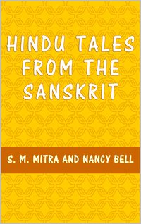 Hindu Tales from the Sanskrit - S. M. Mitra - ebook