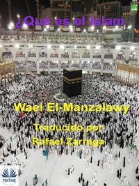¿Qué Es El Islam? - Wael El-Manzalawy - ebook