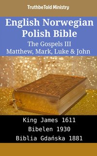 English Norwegian Polish Bible - The Gospels III - Matthew, Mark, Luke & John - TruthBeTold Ministry - ebook