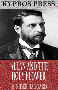 Allan and the Holy Flower - H. Rider Haggard - ebook