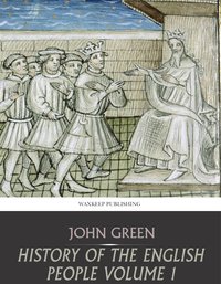 History of the English People Volume 1 - John Green - ebook