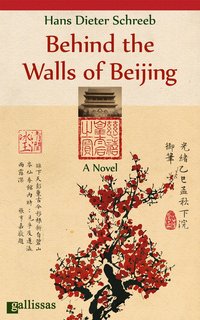 Behind the Walls of Beijing - Hans Dieter Schreeb - ebook