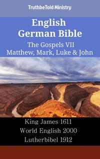 English German Bible - The Gospels VII - Matthew, Mark, Luke & John - TruthBeTold Ministry - ebook