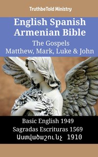 English Spanish Armenian Bible - The Gospels II - Matthew, Mark, Luke & John - TruthBeTold Ministry - ebook