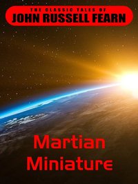Martian Miniature - John Russell Fearn - ebook