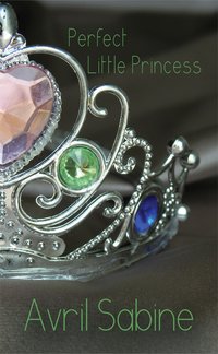 Perfect Little Princess - Avril Sabine - ebook