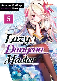 Lazy Dungeon Master: Volume 5 - Supana Onikage - ebook