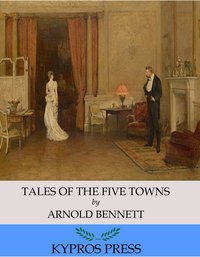 Tales of the Five Towns - Arnold Bennett - ebook