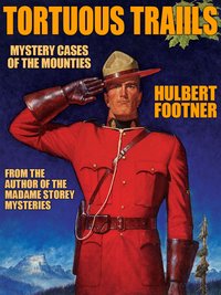 Tortuous Trails - Hulbert Footner - ebook