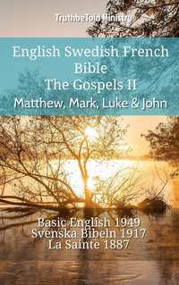 English Swedish French Bible - The Gospels II - Matthew, Mark, Luke & John - TruthBeTold Ministry - ebook