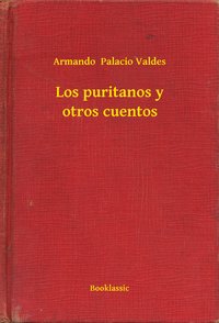 Los puritanos y otros cuentos - Armando  Palacio Valdes - ebook