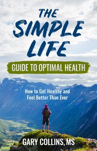 The Simple Life Guide To Optimal Health - Gary Collins - ebook