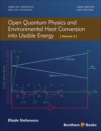 Open Quantum Physics and Environmental Heat Conversion into Usable Energy: Volume 2 - Eliade Stefanescu - ebook