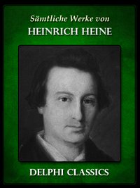Saemtliche Werke von Heinrich Heine (Illustrierte)