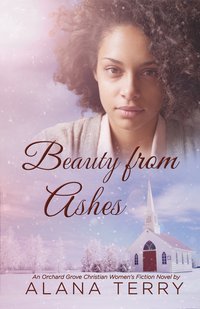Beauty from Ashes - Alana Terry - ebook