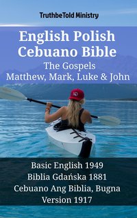 English Polish Cebuano Bible - The Gospels - Matthew, Mark, Luke & John - TruthBeTold Ministry - ebook