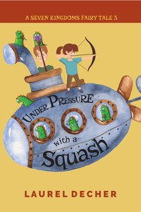Under Pressure With a Squash - Laurel Decher - ebook