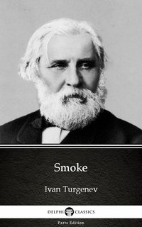 Smoke by Ivan Turgenev - Delphi Classics (Illustrated) - Ivan Turgenev - ebook