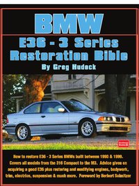 BMW 3 Series - E36 Restoration Tips & Techniques - Greg Hudock - ebook