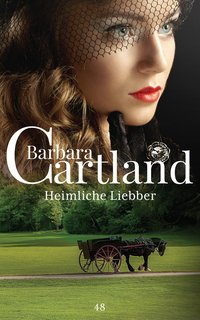 Heimliche Liebe - Barbara Cartland - ebook