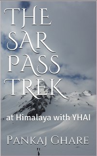 The Sar Pass Trek - Pankaj Ghare - ebook