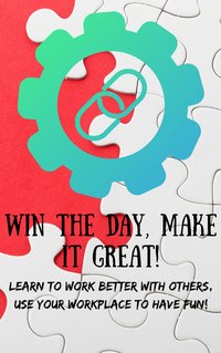 Win The Day, Make It Great! - Nicholas Pavone - ebook