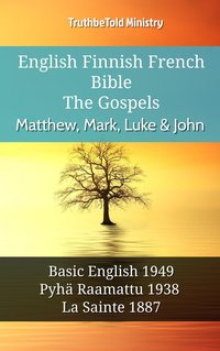 English Finnish French Bible - The Gospels - Matthew, Mark, Luke & John - TruthBeTold Ministry - ebook