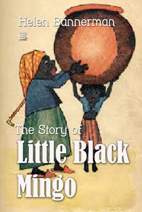 The Story of Little Black Mingo - Helen Bannerman - ebook