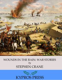 Wounds in the Rain: War Stories - Stephen Crane - ebook