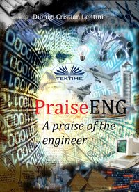 PraiseENG - A Praise Of The Engineer - Dionigi Cristian Lentini - ebook