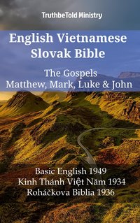 English Vietnamese Slovak Bible - The Gospels - Matthew, Mark, Luke & John - TruthBeTold Ministry - ebook