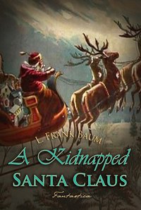 A Kidnapped Santa Claus - L. Frank Baum - ebook