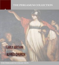 Early Britain - Alfred Church - ebook