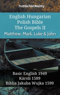 English Hungarian Polish Bible - The Gospels II - Matthew, Mark, Luke & John - TruthBeTold Ministry - ebook
