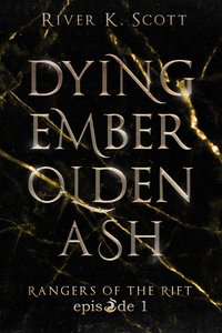Dying Ember, Olden Ash - River K. Scott - ebook