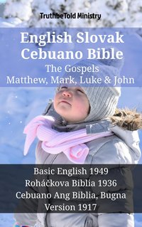 English Slovak Cebuano Bible - The Gospels - Matthew, Mark, Luke & John - TruthBeTold Ministry - ebook