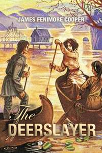 The Deerslayer: The First War Path - James Fenimore Cooper - ebook