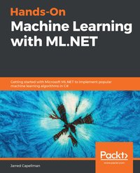 Hands-On Machine Learning with ML.NET - Jarred Capellman - ebook