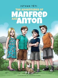 The Adventures of Manfred and Anton - Istvan Téti - ebook