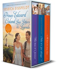 Prince Edward Island Love Letters & Legends: The Complete Collection - Jessica Eissfeldt - ebook