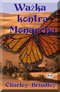 Ważka Kontra Monarcha - Charley Brindley - ebook