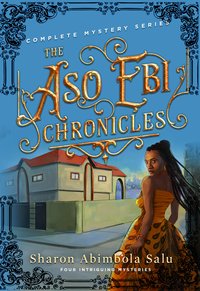 The Aso Ebi Chronicles: Complete Mystery Series - Sharon Abimbola Salu - ebook