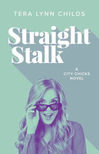 Straight Stalk - Tera Lynn Childs - ebook
