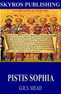 Pistis Sophia - G.R.S. Mead - ebook